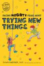 Facing Mighty Fears About Trying New Things - Preview