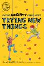 Facing Mighty Fears About Trying New Things - Preview