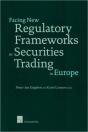 Facing New Regulatory Frameworks In Securities Trading In Europe - Preview