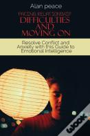 Facing Relationship Difficulties And Moving On