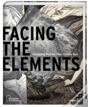 Capa do artigo Facing The Elements : Visualizing Weather Then, Climate Now /Anglais