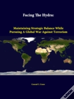 Capa do artigo Facing The Hydra: Maintaining Strategic Balance While Pursuing A Global War Against Terrorism