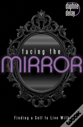 Facing The Mirror: Finding A Self To Liv
