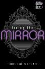 Facing The Mirror: Finding A Self To Liv - Preview