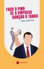 Faço o Pino Se a Empresa Dançar o Tango - Preview