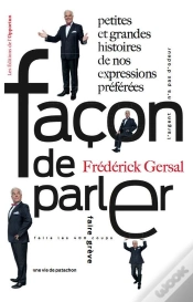 Capa do artigo Facon De Parler ! Petites Et Grandes Histoires De Nos Expressions Préférées