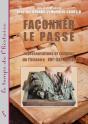 Faconner Le Passe. Representations Et Cultures De L'Histoire - Preview