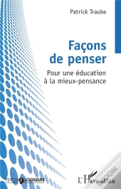 Façons De Penser : Pour Une Éducation À La Mieux-Pensance