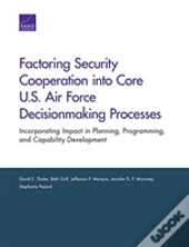 Factoring Security Cooperation Into Core U.S. Air Force Decisionmaking Processes