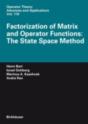 Factorization Of Matrix And Operator Functions: The State Space Method - Preview