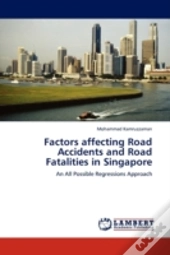 Factors Affecting Road Accidents And Road Fatalities In Singapore