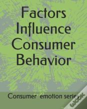 Factors Influence Consumer  Behavior
