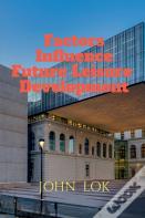 Factors Influence Future Leisure  Development