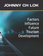 Factors Influence Future Tourism Development - Preview