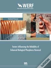 Factors Influencing The Reliability Of Enhanced Biological Phosphorus Removal