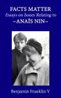 Facts Matter: Essays On Issues Pertaining To Anais Nin - Preview