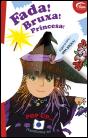 Fada! Bruxa! Princesa! - Preview