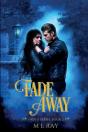 Fade Away: A Paranormal Romance - Preview
