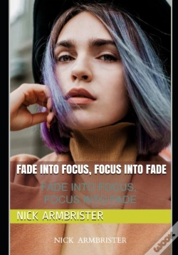 Capa do artigo Fade Into Focus, Focus Into Fade