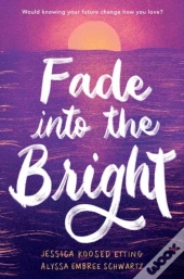 Fade Into The Bright