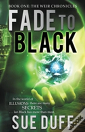 Fade To Black: Book One: The Weir Chroni