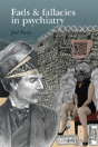 Fads And Fallacies In Psychiatry - Preview