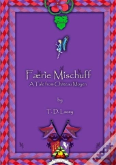 Faerie Mischuff - A Tale From Chateau Moyen