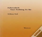 Fahrenheit Says Nothing To Me