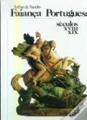 Faiança Portuguesa II - Séculos XVIII - XIX