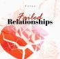 Failed Relationships - Preview