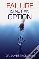 Failure Is Not An Option