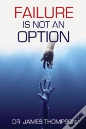 Failure Is Not An Option
