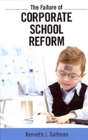 Failure Of Corporate School Reform - Preview
