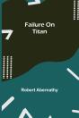 Failure On Titan - Preview