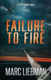 Failure To Fire: Derek Almer Thrillers B