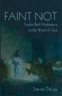 Faint Not - Preview