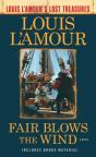 Fair Blows The Wind (Louis L'Amour'S Lost Treasures) - Preview
