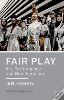 Capa do artigo Fair Play - Art, Performance And Neoliberalism
