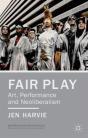 Fair Play - Art, Performance And Neoliberalism - Preview