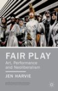 Fair Play - Art, Performance And Neoliberalism