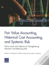 Fair Value Accounting, Historical Cost Accounting, And Systemic Risk