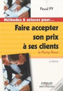 Capa do artigo Faire Accepter Son Prix À Ses Clients ; Le Pricing Power (3e Édition)