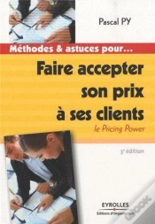 Capa do artigo Faire Accepter Son Prix À Ses Clients ; Le Pricing Power (3e Édition)