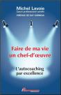 Faire De Ma Vie Un Chef D'Oeuvre - L'Autocoaching Par Excellence - Preview