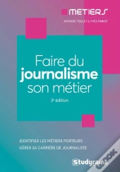 Faire Du Journalisme Son Métier (3e Édition)