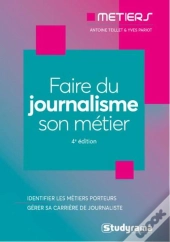Faire Du Journalisme Son Metier