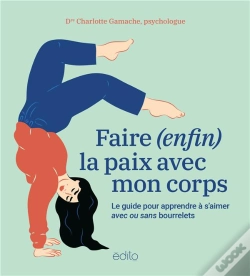 Capa do artigo Faire (Enfin) La Paix Avec Son Corps : Le Guide Pour Apprendre À S'Aimer Avec Ou Sans Bourrelets
