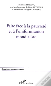 Faire Face A La Pauvrete Et A L'Uniformisation Mondialiste