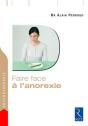 Faire Face : À L'Anorexie ; Une Démarche Efficace Pour Guérir - Preview