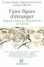 Faire Figure D'Étranger ; Regards Croisés Sur La Production De L'Altérité - Preview